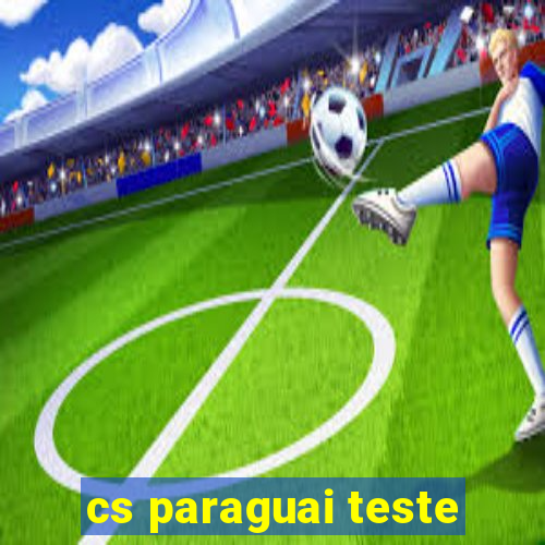 cs paraguai teste